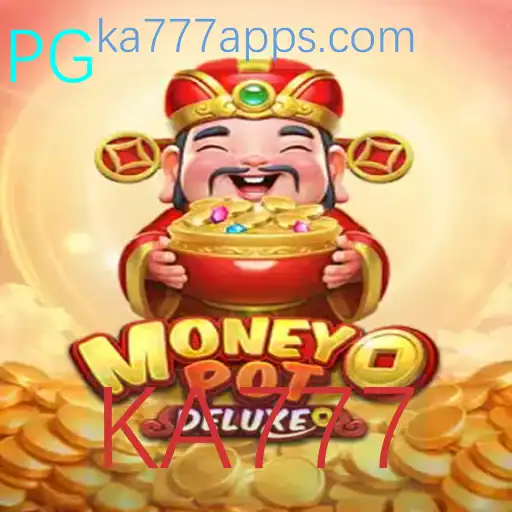 Explorando MoneyPotDELUXE: Como Jogar e Vencer com a Palavra-Chave KA777